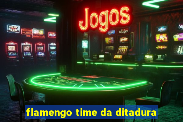 flamengo time da ditadura